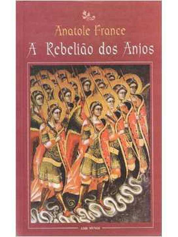 A REBELIÃO DOS ANJOS - Anatole France